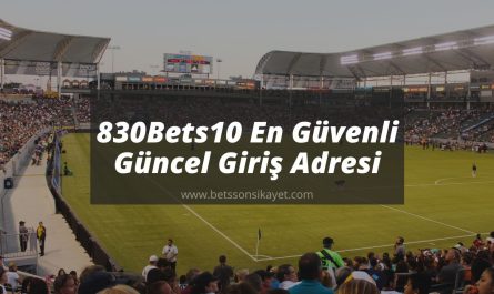 830Bets10 En Güvenli Güncel Giriş Adresi