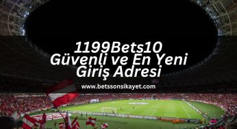 1199Bets10 Güvenli ve En Yeni Giriş Adresi