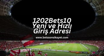 1202Bets10 Yeni ve Hızlı Giriş Adresi